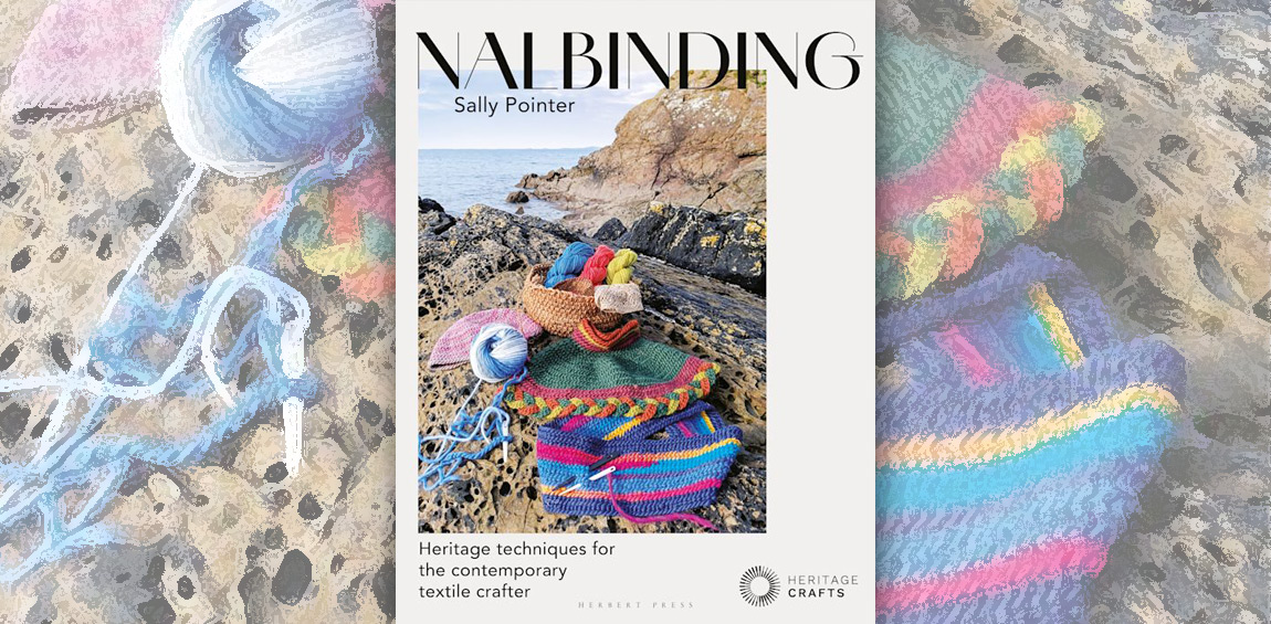 Book Review: Nalbinding: It’s not Knitting: Heritage techniques for the contemporary textile crafter by Sally Pointer